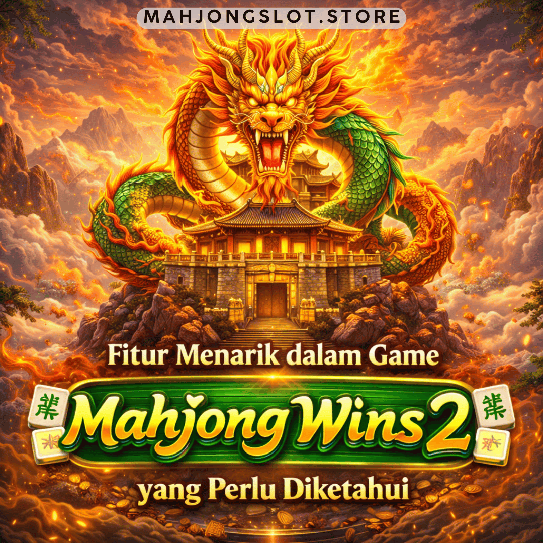 fitur game Mahjong Wins 2
